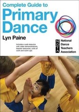 Complete Guide to Primary Dance by Lyn Paine, National Dance Teachers...