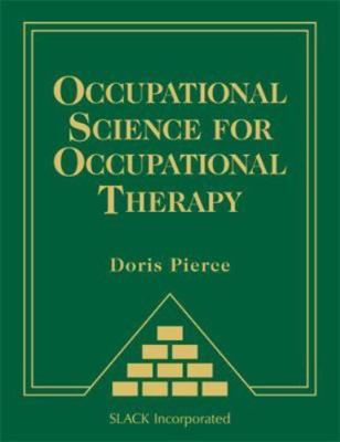 Occupational Science for Occupational Therapy by Pierce, Doris