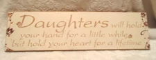 Wooden Wall Decor~Daughter will hold your hand...18.0" x 5.0" x .50"