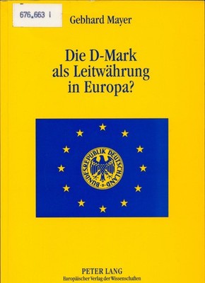 Die D-Mark als Leitwährung in Europa? Eine Untersuchung über die Sonderstellunge