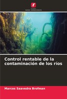 Marcos Saavedra Brofman | Control Rentable De La ContaminacióN De Los RíOs