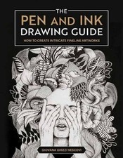 The Pen and Ink Drawing Guide: How To Create Intricate Fineline Artworks by Giov