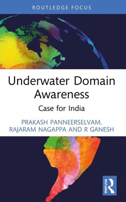 Underwater Domain Awareness: Case for India by Prakash Panneerselvam Paperback B