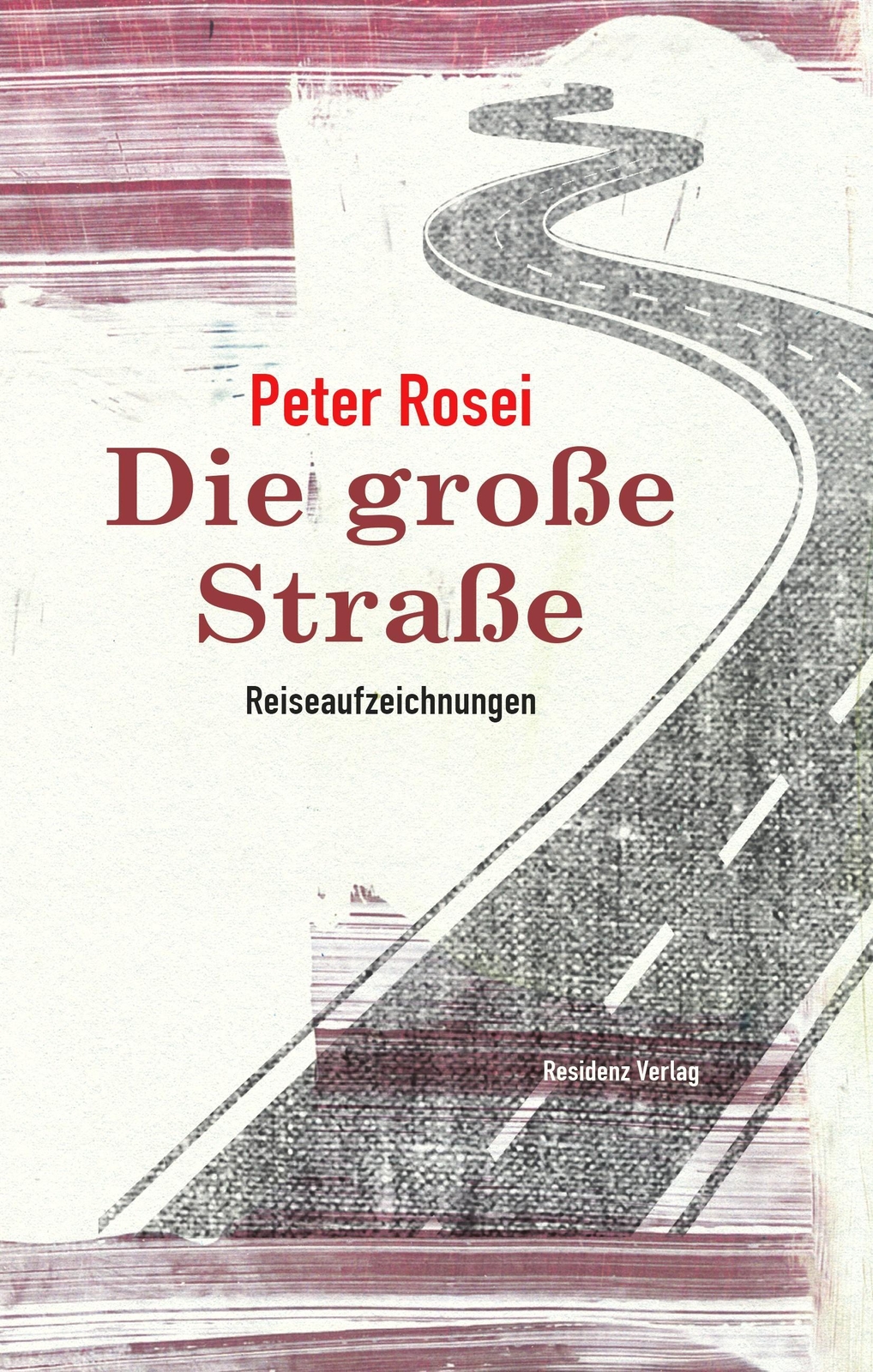 Die Große Straße Peter Rosei