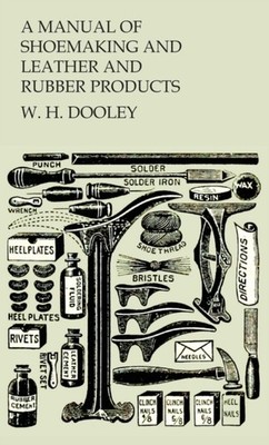 Dooley - Manual of Shoemaking and Leather and Rubber Products - New ha - X555z