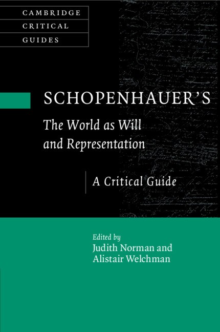Schopenhauer's 'The World as Will and Representation' A Critical Guide Norman
