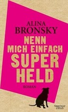 Nenn mich einfach Superheld: Roman von Bronsky, Alina | Buch | Zustand sehr gut