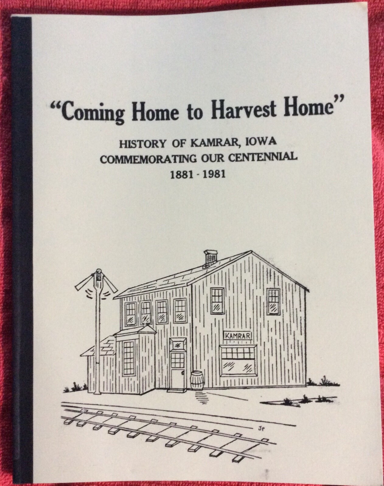 COMING HOME TO HARVEST HOME KAMRAR IOWA COMMEMORATING CENTENNIAL BOOK