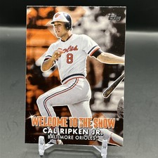 2022 Topps Cal Ripken Jr Welcome to the Show Insert Baltimore Orioles