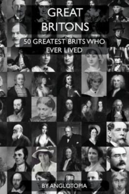 Great Britons: Top 50 Greatest Brits Who Ever Lived, Brand New, Free shipping...