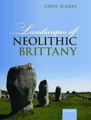 Landscapes of Neolithic Brittany by Chris Scarre 9780199281626 NEW
