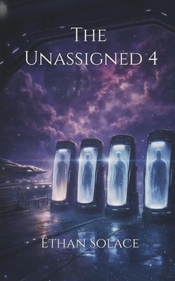 The Unassigned 4 by Ethan Solace Paperback Book