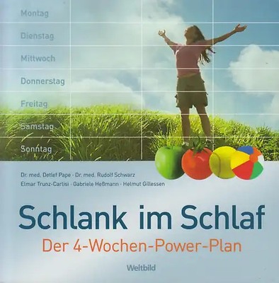 Schlank im Schlaf: Der 4-Wochen-Power-Plan - Detlef Pape, Rudolf Schwarz [Weltbi