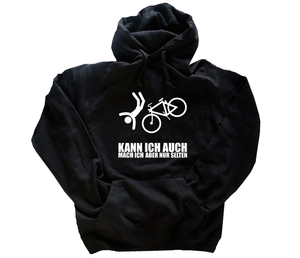 Mountain Bike Kann ich auch - mach ich aber selten Kapuzen-Sweat-Shirt S - XXL Mountain Bike Kann ich auch - mach ich aber selten Kapuzen-Sweat-Shirt S - XXL