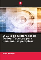 Mina Kumari | O Guia Do Explorador De Dados: TéCnicas Para Uma AnáLise Perspicaz