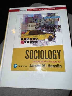 Sociology: [Rental Edition]A Down-To-Earth Approach by Henslin (14th Edition)