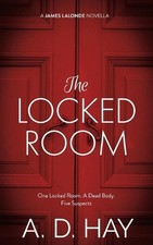 The Locked Room: A James Lalonde Novella by A.D. Hay Paperback Book