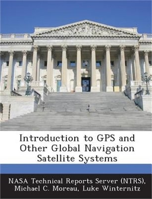 Introduction to GPS and Other Global Navigation Satellite Systems (Paperback or