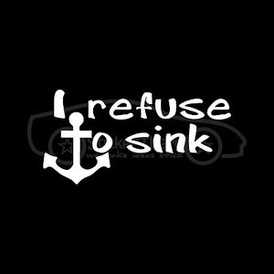 I-REFUSE-TO-SINK-Sticker-Anchor-Live-Vinyl-Decal-Inspiration-Sports-Win-Fight