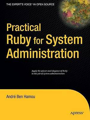 Practical Ruby for System Administration (Expert's Voice in Open Source) by 