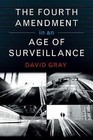 The Fourth Amendment in an Age of Surveillance by David Gray (Paperback, 2017)