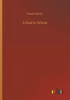 A Deal In Wheat Frank Norris Taschenbuch 124 S. Englisch 2018 Outlook Verlag