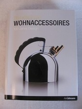 Moderne Wohnaccessoires - 100 Jahre Design - Ullmann Verlag