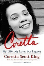 Coretta: My Life, My Love, My Legacy by King, Coretta Scott; Reynolds, Barbara