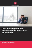 Ismael Fortunado | Uma VisãO Geral Das Necessidades HolíSticas Do Homem | Buch