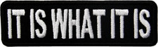 It Is What It Is Funny Biker Embroidered Iron on Sew on Patch