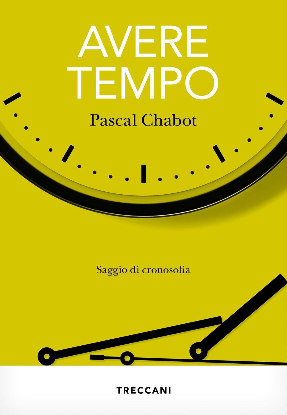 Libri Pascal Chabot - Avere Tempo. Saggio Di Cronosofia