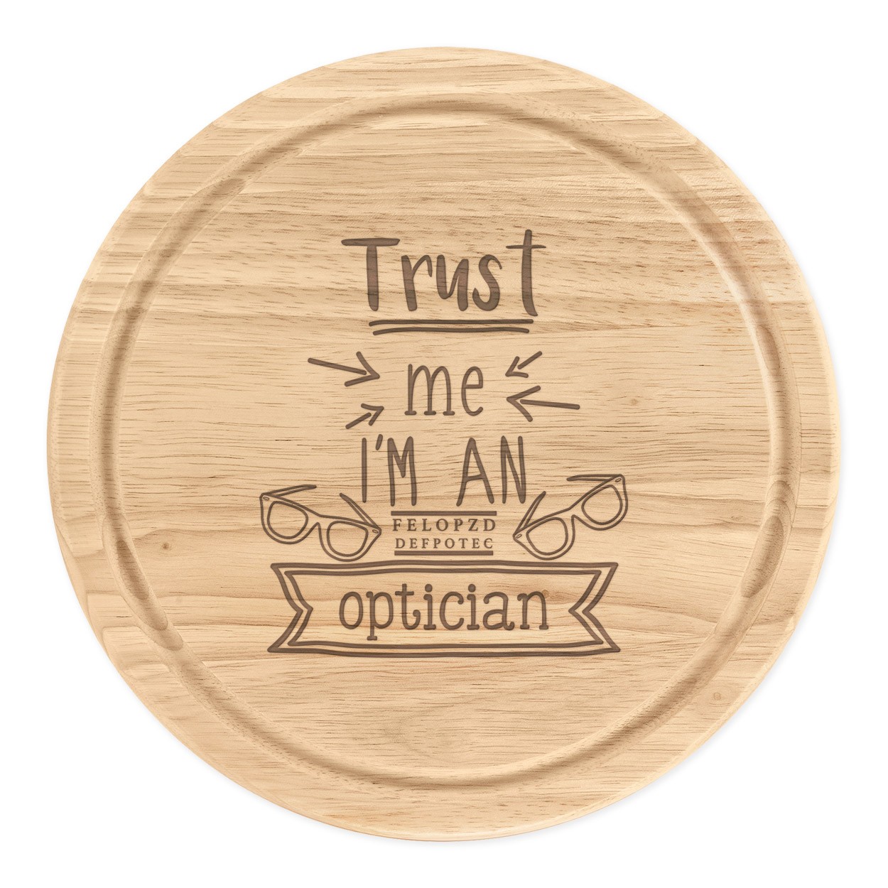 Trust Me I'm An Optician Round Chopping Cheese Board Funny Best Favourite