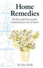 Home Remedies: Herbal and Homeopathic Treatments for Use at Home - paperback...