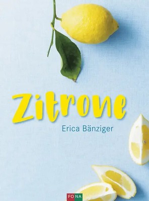 Zitrone | Erica Bänziger | Buch | 96 S. | Deutsch | 2018 | FONA
