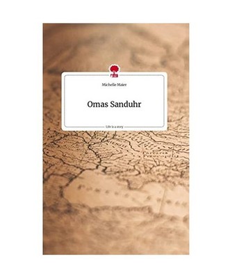 Omas Sanduhr. Life is a Story - story.one, Maier, Michelle