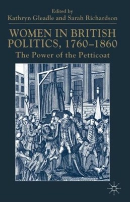 Gleadle - Women in British Politics 1760-1860   The Power of the Pett - X555z