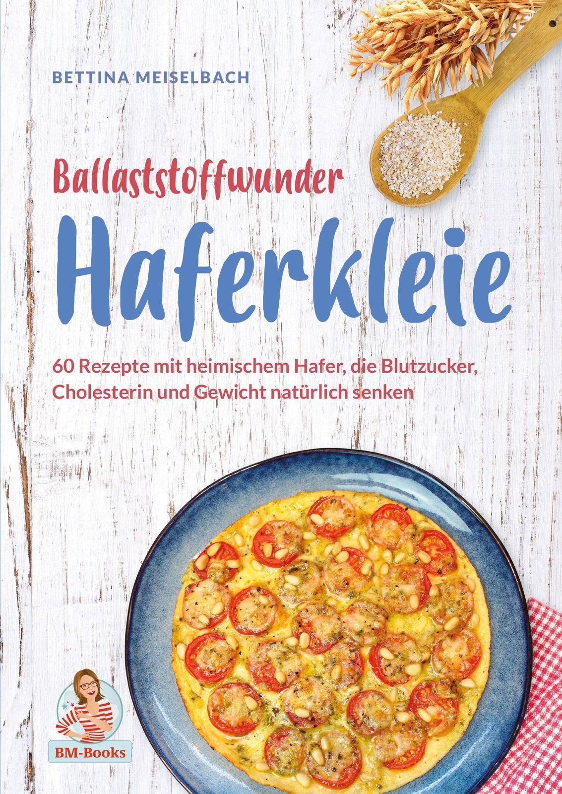 Thumbnail - Bettina Meiselbach Ballaststoffwunder Haferkleie