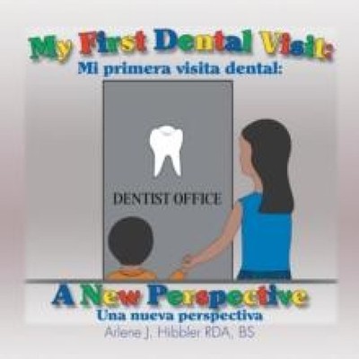 My First Dental Visit A New Perspective Mi Primera Visita Dental