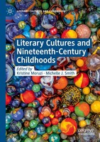 Literary Cultures And Nineteenth-Century Childhoods Kristine Moruzi