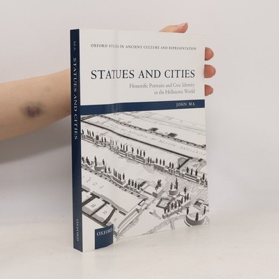 Oxford Studies in Ancient Culture and Representation: Statues and Cities:...