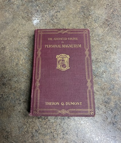Cover of The Advanced Course in Personal Magnetism Theron Q Dumont 1917 1st Ed HC OCCULT