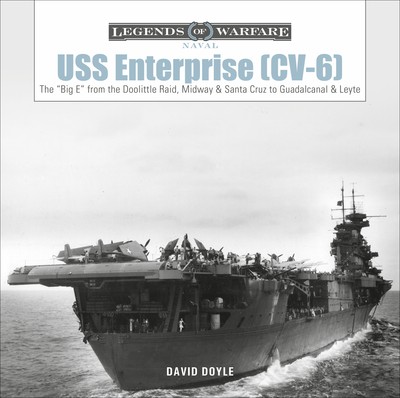 Legends of Warfare Naval: USS Enterprise (CV-6) The 'Big E' by David Doyle