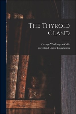 The Thyroid Gland (Paperback or Softback)