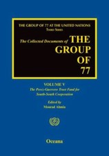 Collected Documents of the Group of 77 : The ...