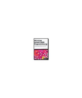 Microsoft Access 2000-Programmierung mit ADO und SQL Server.: Datenbanken mit Ac