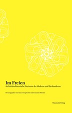 Im Freien. Architekturhistorische Horizonte der Moderne und Nachmoderne | Buch