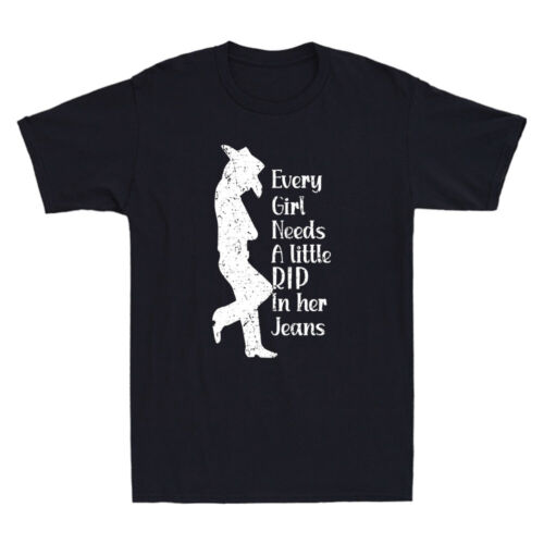 Every Girl Needs A Little Rip In Her Jeans Funny Cowboy Cowgirl Saying T-Shirt - Picture 1 of 8
