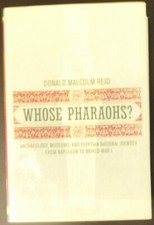 Whose Pharaohs?: Archaeology, Museums, and Egyptian National Identity  Hardcover