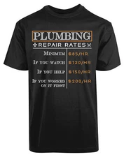 Funny Plumber Hourly Rate New Men's Shirt Labor Plumbing Stylish Amazing Top Tee