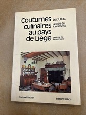 GASTRONOMIE BELGE - Coutumes Culinaires au pays de Liège, L. Ullus - Walthery